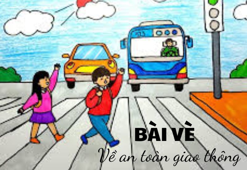 Bài vè về an toàn giao thông hay, dễ nhớ